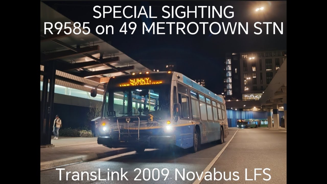 [SPECIAL SIGHTING] 2009 Novabus LFS (R9585) on 49 METOOTOWN STN - YouTube