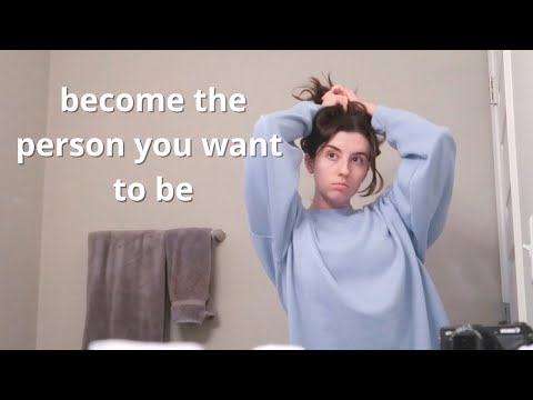 Video: Become What I Want. How To Remake A Person