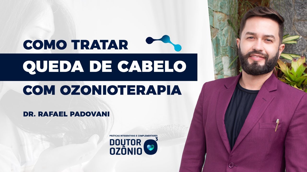 #07: Como tratar QUEDA DE CABELO com OZONIOTERAPIA - Dr. Rafael Padovani