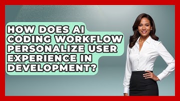 How Does AI Coding Workflow Personalize User Experience in Development? - Learning To Code With AI