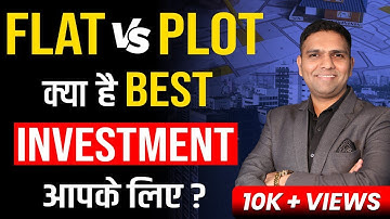 Flat vs Plot Investment in India | प्लॉट या फ्लैट आपके लिए क्या है बेहतर ? | Real Estate Investment
