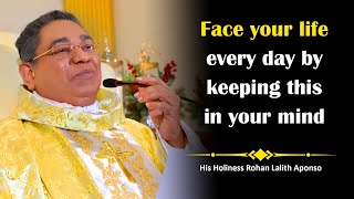 His Holiness Apostle Rohan Lalith Aponso - Face your life every day by keeping this in your mind