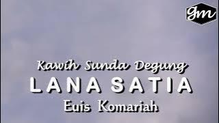 Lagu sunda lawas populer || Musik Sunda Degung Kawih || Lana Satia || Juru Kawih Euis Komariah