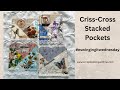 CRISS-CROSS STACKED POCKETS ~ eswingingitwednesday ~ SCRAPBUSTERS