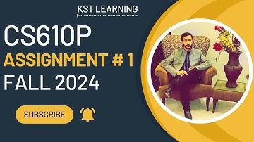CS610P Assignment 1 Solution Fall 2024 | CS610P Assignment No 1 Fall 2024 | KST Learning