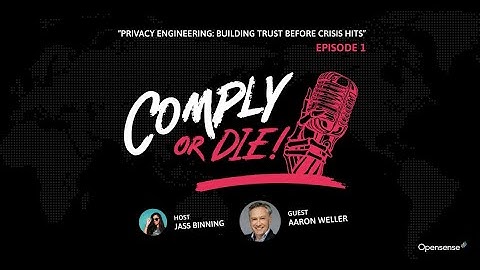 Comply or Die! EP 1 - Privacy Engineering: Building Trust Before Crisis Hits with Aaron Weller of HP