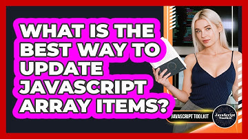 What Is The Best Way To Update JavaScript Array Items? - JavaScript Toolkit