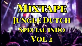 Mixtape Jungle dutch Special Indo Vol 2