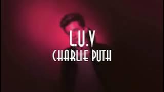 L.U.V - Charlie Puth