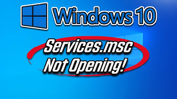 FIX Cannot Open services.msc: How to Fix Services Not Opening / Responding Windows 10