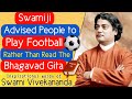 Why Swami Vivekananda Said Playing Football is Better than Reading Bhagavad Gita??- Daring Words🔥💪