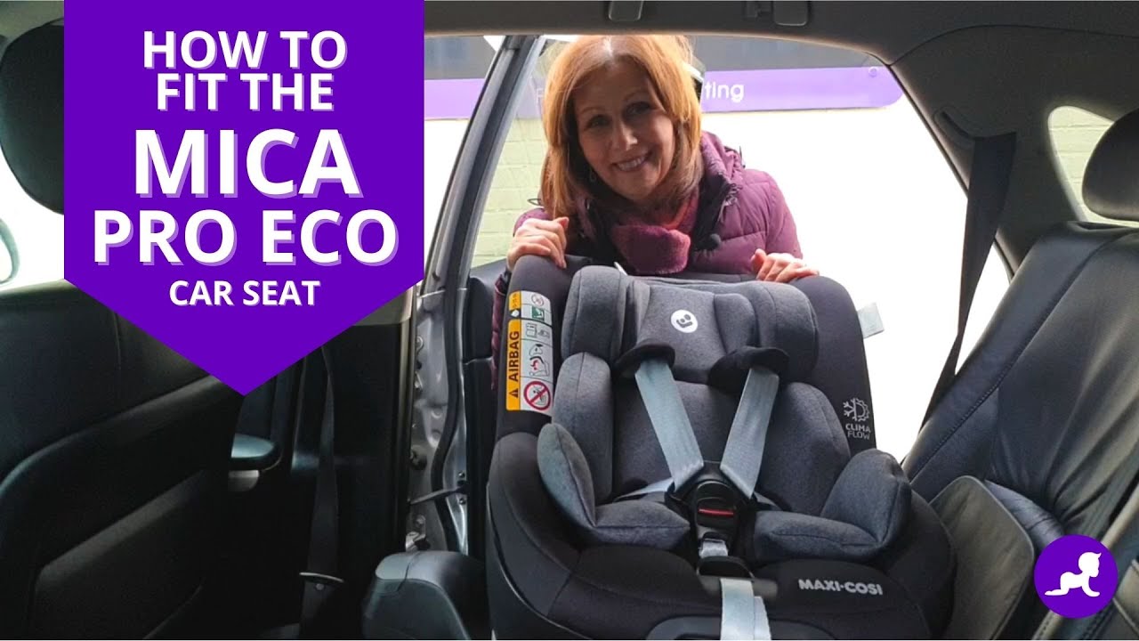 How to fit the NEW Maxi Cosi Mica Pro Eco in the car - Baby Lady 