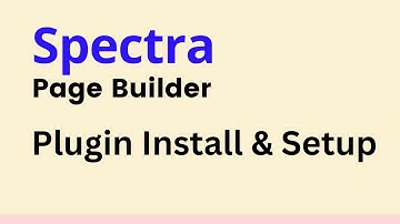Spectra - How to Install and Setup Spectra on WordPress