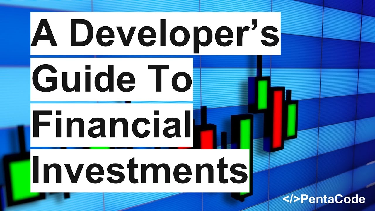 A Developer’s Guide To Financial Investments - YouTube