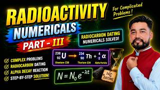 Radioactivity | Higher Ability Numerical | part -3| Grade 12 | NEB | Modern Physics | @physica-1| 🔥