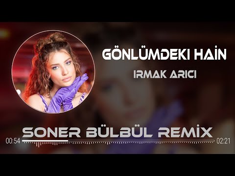 Irmak Arıcı - Gönlümdeki Hain ( Soner Bülbül Remix )
