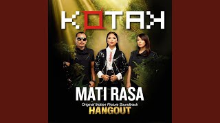 Mati Rasa (From 'Hangout')