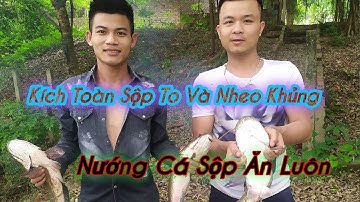 Kích Cá Nướng Cá Luôn Tại Chỗ P2 | Tùng Đen