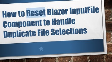 How to Reset Blazor InputFile Component to Handle Duplicate File Selections