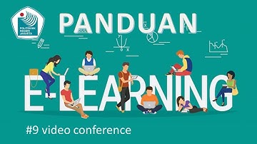#9 Panduan E-learning Berbasis Moodle - Video Conference