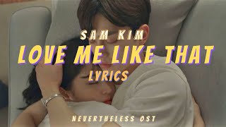 Sam Kim | Love Me Like That Lyric Video | Nevertheless OST