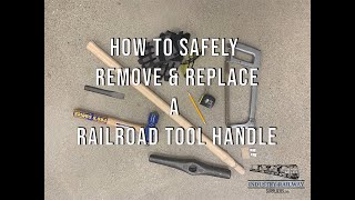 How to Safely Remove and Replace a Railroad Tool Handle