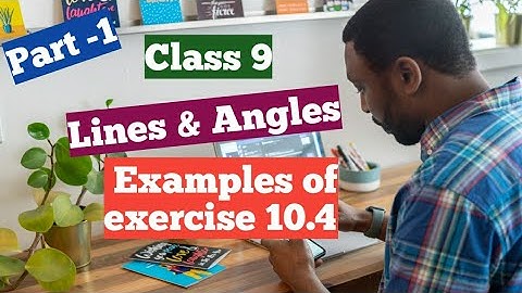 R D Sharma class-9 examples of Ex- 10.4 chapter-10(Lines and Angles)