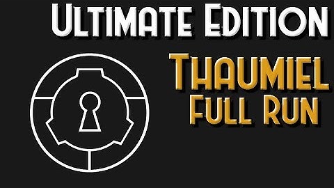 SCP Ultimate Edition - Thaumiel - Complete Playthrough (v5.4)