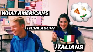 WHAT AMERICANS THINK ABOUT ITALIANS// Life as an exchange student