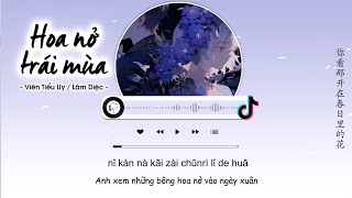 [Vietsub] Hoa Nở Trái Mùa - Viên Tiểu Uy \/ Lâm Diệc | 错季花开 - 袁小葳 \/ 林亦