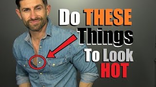 7 Things That Make a Guy Look HOT Even if He's NOT!