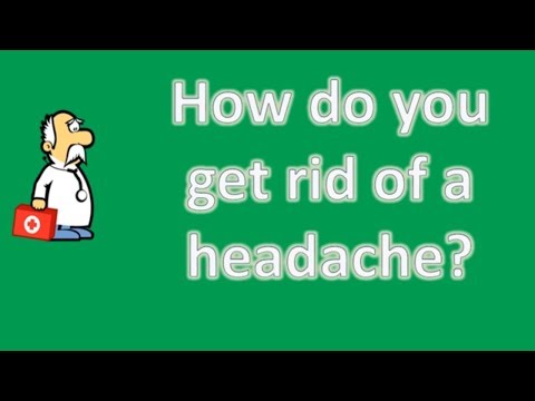 how-do-you-get-rid-of-a-headache-?-|-most-rated-health-faq-channel
