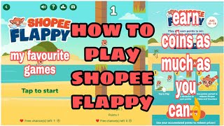 HOW TO PLAY SHOPEE FLAPPY || EARN MORE COINS || BEST FOR FREE TIMES