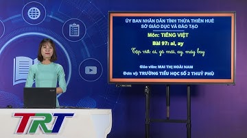 TIẾNG VIỆT 1(Cánh diều):  BÀI 97 AI AY -  GV HOÀI NAM