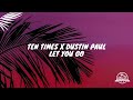 Ten Times x Dustin Paul - Let You Go