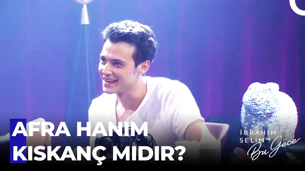 Aman Afra Saraçoğlu Kıskanmasın...  - İbrahim Selim ile Bu Gece