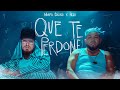 @NanpaBasicoOficial x @nejoelbroko  - Que Te Perdone (Video Oficial)