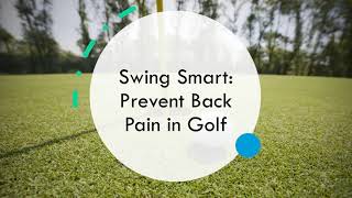 Simple Tips for Golf–Swing Smart  Top Tips and Tricks to Prevent Back Pain on the Golf Course