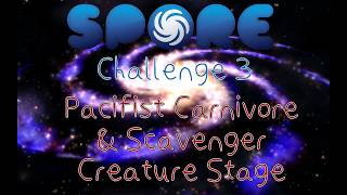 Spore Challenge Run 3 - Pacifist Carnivore & Scavenger (Creature Stage) Spore Challenge Run 3 - Pacifist Carnivore & Scavenger (Creature Stage)