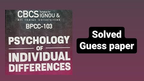 BPCC-103 psychology of individual differences guess paper with answers/important question and answer