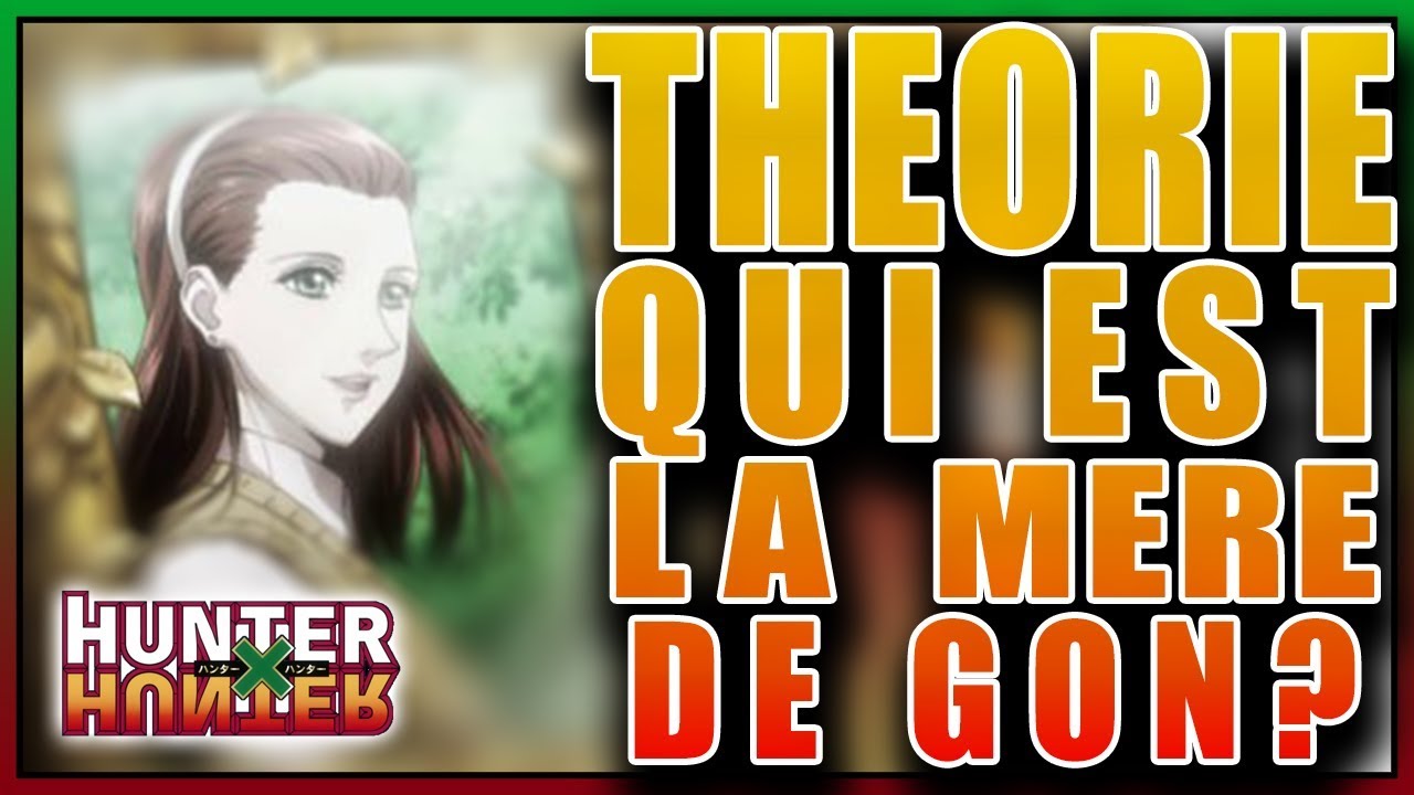Qui Est La Mere De Gon