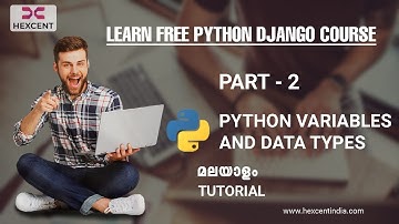 PART 2 | PYTHON VARIABLES AND DATA TYPES | PYTHON MALAYALAM TUTORIAL FOR BEGINNERS | HEXCENT