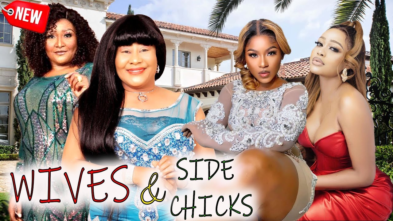 Wives And Side Chicks (NEW RELEASED MOVIE) 2024 Latest Nig