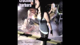 Crucified Barbara-In Distortion We Trust