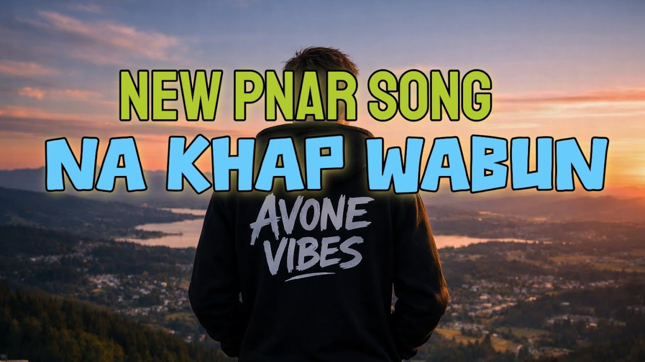 NA KHAP WABUN | PNAR SONG 2026 |  REMIX  VERSION|AVONE VIBES 
