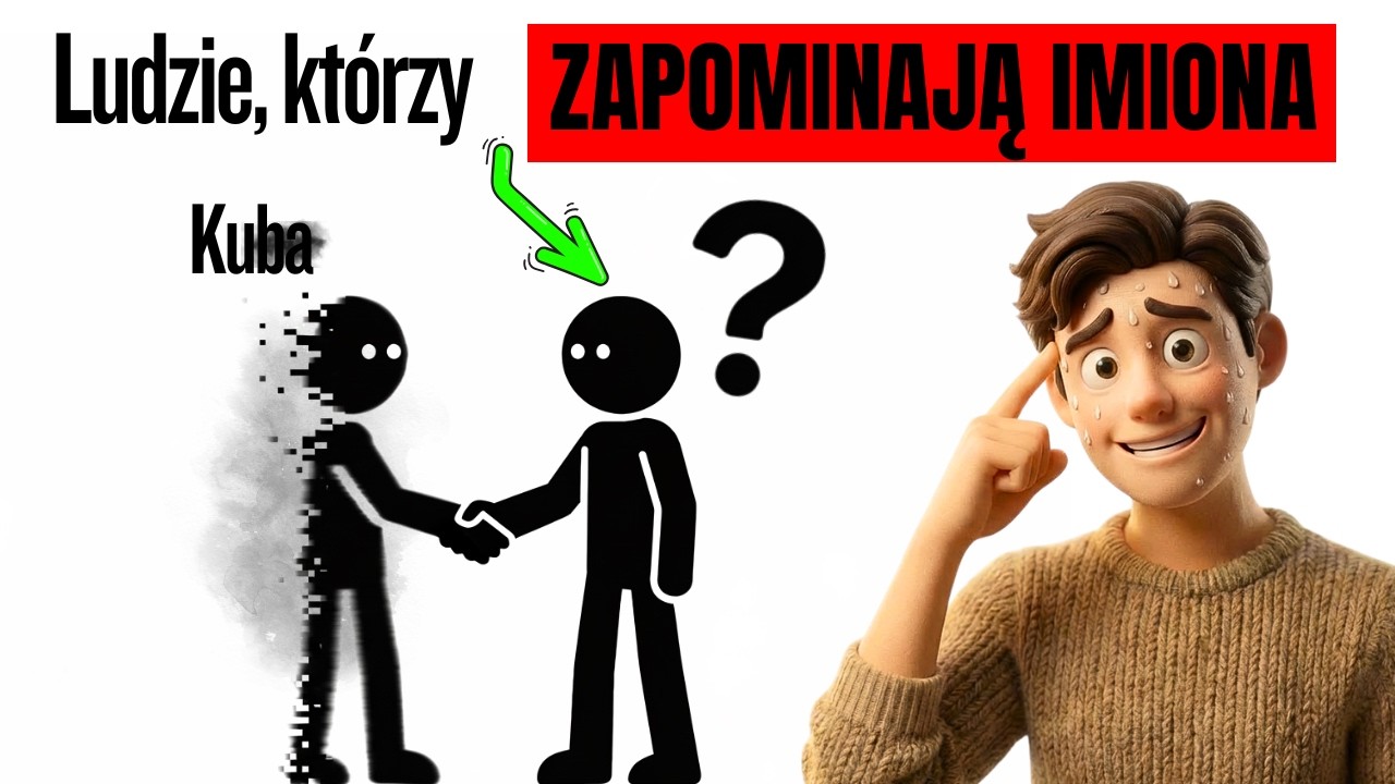 Psychologia Ludzi, Którzy ŁATWO ZAPOMINAJĄ IMION (i to nie jest przypadek)