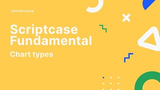 Scriptcase Fundamental Course - 4.2 Chart types