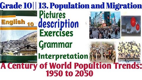 Grade 10|| English||13. Population and Migration|| A Century of World Population Trends:1950 to 2050