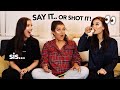 SAY IT OR SHOT IT! 😱🥃 Ft. HANNAH RENEE & MADISON SARAH! | Rachel Leary