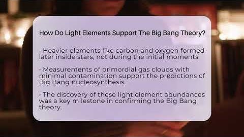 How Do Light Elements Support The Big Bang Theory? - Science Through Time